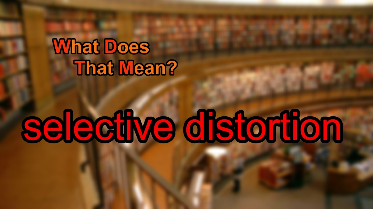 What does selective distortion mean? - YouTube